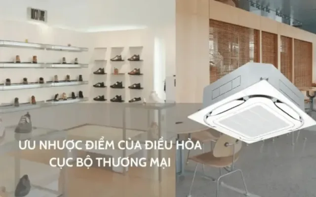 uu-nhuoc-diem-cua-dieu-hoa-cuc-bo-thuong-mai
