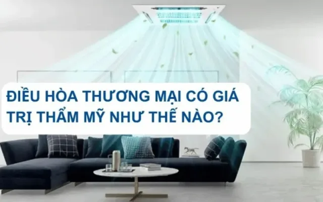 dieu-hoa-thuong-mai-co-gia-tri-tham-my-nhu-the-nao