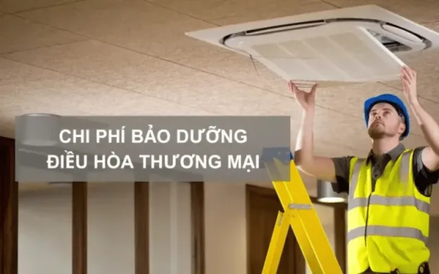 chi-phi-bao-duong-dieu-hoa-thuong-mai-la-bao-nhieu